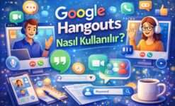 Google Hangouts Nasıl Kullanılır?