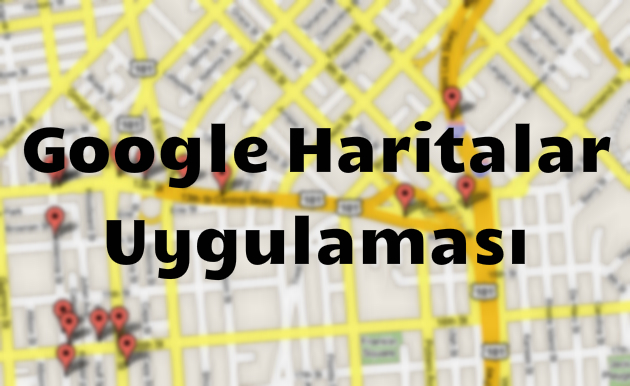 Google Haritalar Uygulaması