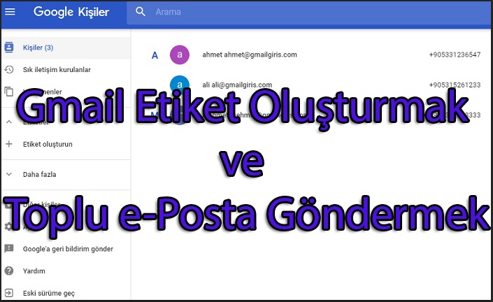 Gmail Etiket Oluşturmak ve Toplu e-Posta Göndermek