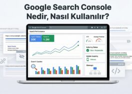 Google Search Console Nedir, Nasıl Kullanılır? (2026 Rehberi)