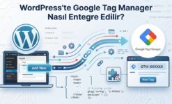 WordPress’te Google Tag Manager Nasıl Entegre Edilir? (2026 Rehberi)