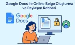 Google Docs ile Online Belge Oluşturma ve Paylaşım Rehberi