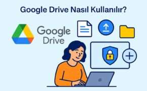 Google Drive Nasıl Kullanılır? (Yedekleme + Paylaşım Rehberi)