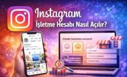 Instagram İşletme Hesabı Nasıl Açılır?