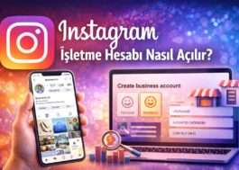 Instagram İşletme Hesabı Nasıl Açılır?