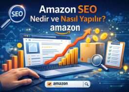 Amazon SEO Nedir ve Nasıl Yapılır?