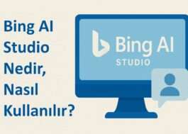 Bing AI Studio Nedir, Nasıl Kullanılır?